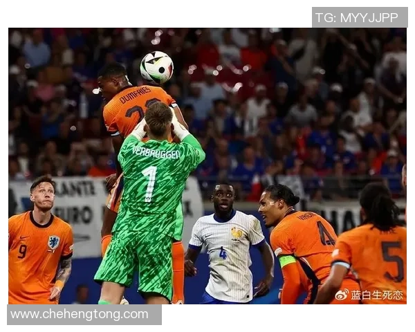 荷兰与法国足球比赛精彩回顾及赛况分析